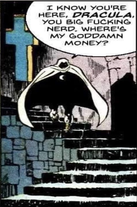 Moon Knight meme where he is hunting Dracula because he owes him money.