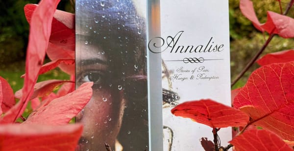 Annalise - Stories of Pain, Hunger, & Redemption